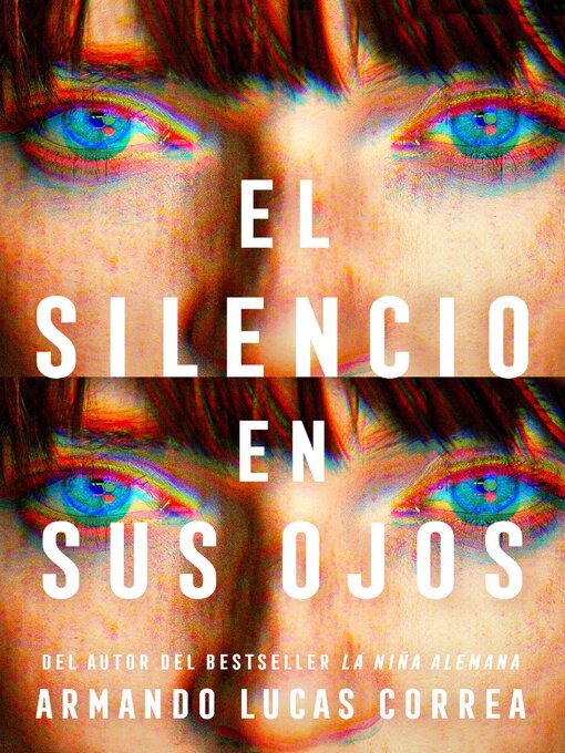 Title details for El silencio en sus ojos / the Silences in Her Eyes by Armando Lucas Correa - Available